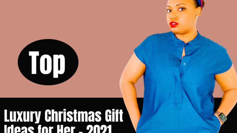 Luxury Christmas Gifts for Her…