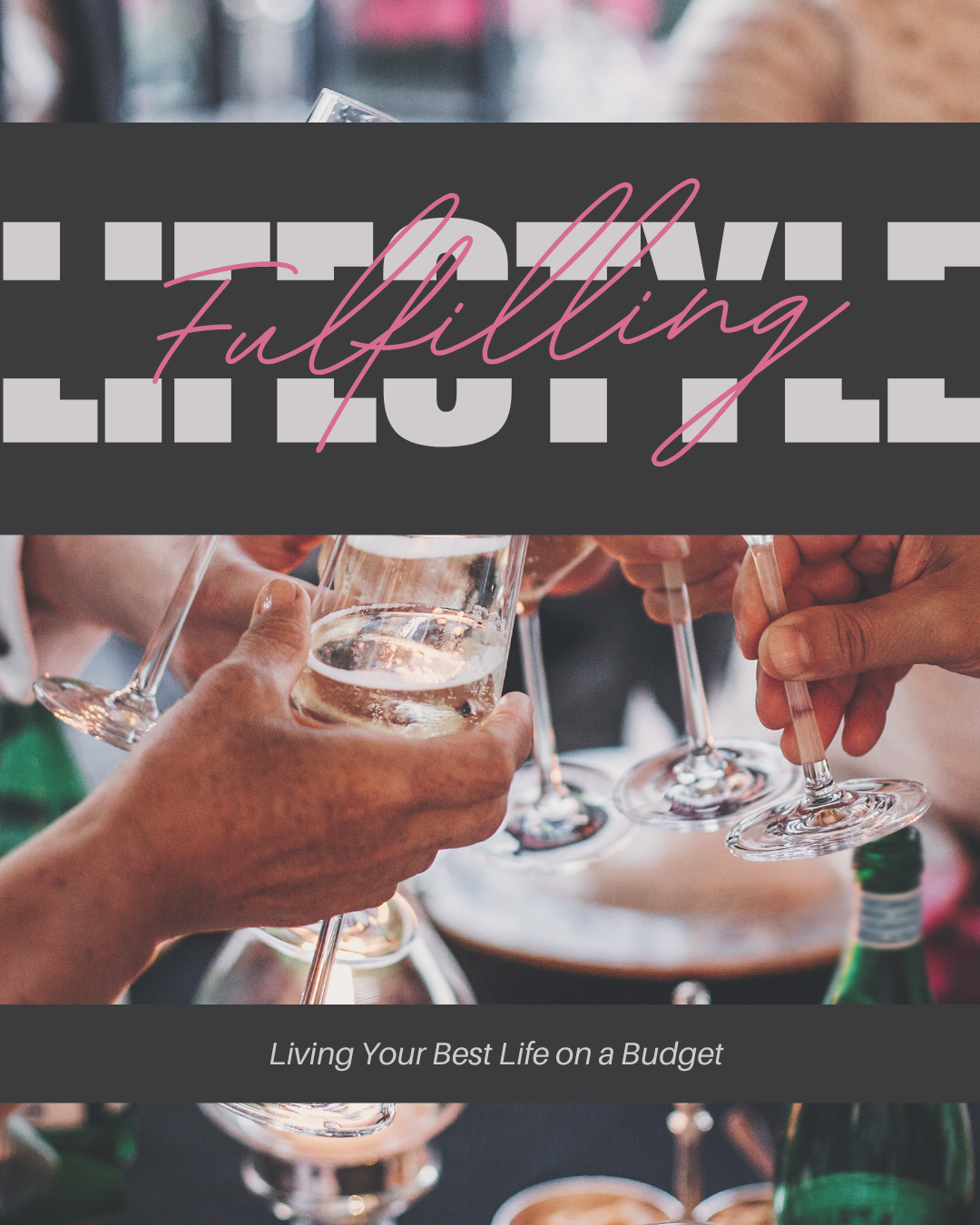 Living Your Best Life on a Budget: Budget-Friendly Tips for a Fulfilling Lifestyle