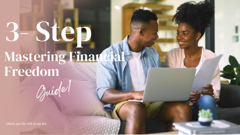 Mastering Financial Freedom: Your 3-Step Guide