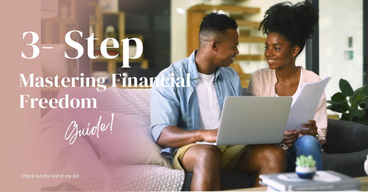 Mastering Financial Freedom: Your 3-Step Guide