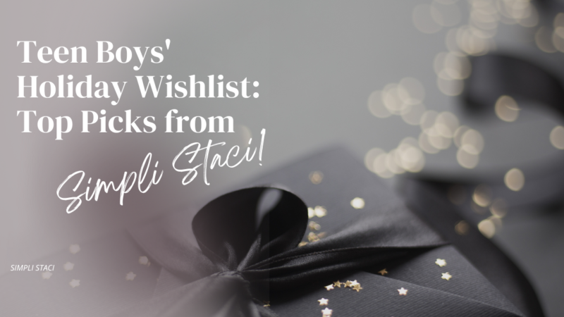Teen Boys’ Holiday Wishlist: Top Picks from Simpli Staci