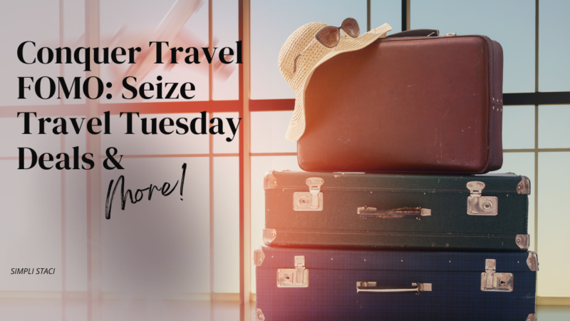Conquer Travel FOMO: Seize Travel Tuesday Deals & More!